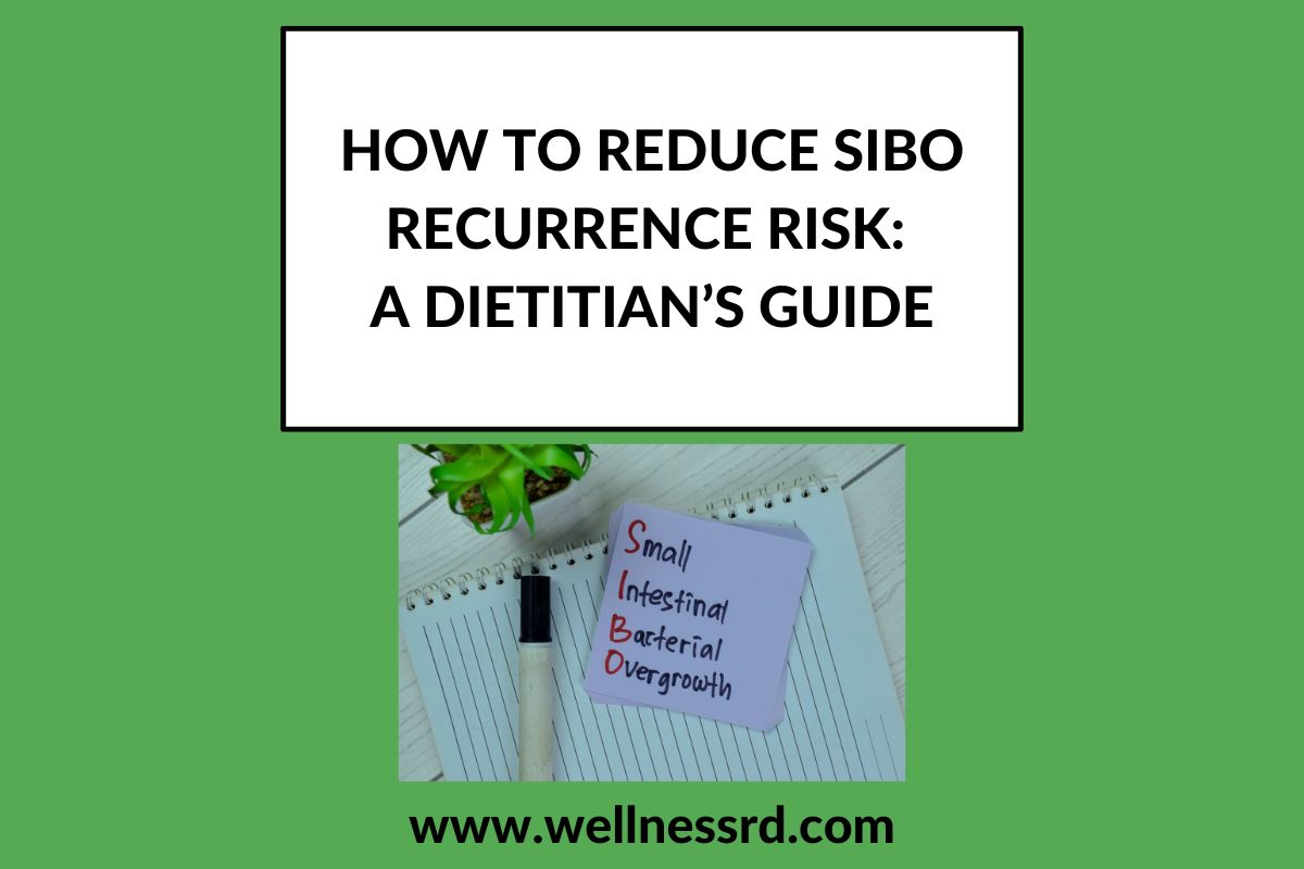 How to Reduce SIBO Recurrence Risk A Dietitian's Guide